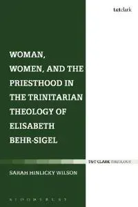 Woman, Women, and the Priesthood in the Trinitarian Theology of Elisabeth Behr-Sigel