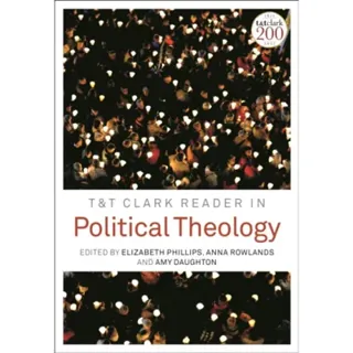 T&T Clark Reader in Political Theology
