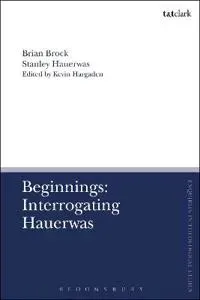 Beginnings: Interrogating Hauerwas