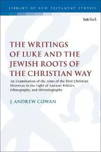 The Writings of Luke and the Jewish Roots of the Christian Way