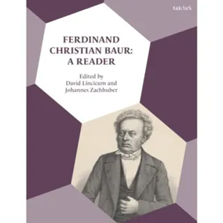 Ferdinand Christian Baur: A Reader