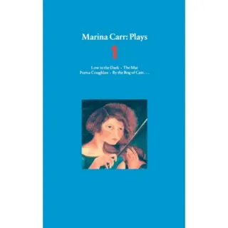 Marina Carr Plays 1