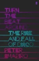 Turn the beat around - the history of disco