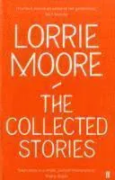 The Collected Stories of Lorrie Moore