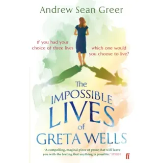 The Impossible Lives of Greta Wells