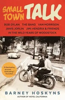 Small town talk - bob dylan, the band, van morrison, janis joplin, jimi hen