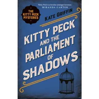 Kitty Peck and the Parliament of Shadows