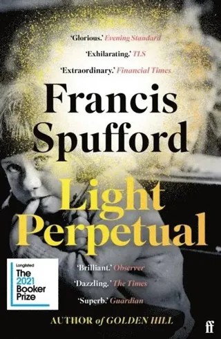 Light Perpetual - 'Heartbreaking . . . a boundlessly rich novel.' Telegraph