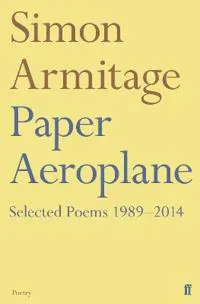 Paper Aeroplane: Selected Poems 1989–2014