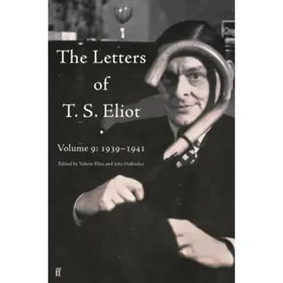 The Letters of T. S. Eliot Volume 9
