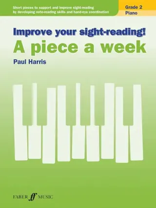 Improve your sight-reading! A piece a week Piano Grade 2