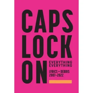 CAPS LOCK ON: Lyrics + Debris 2007-2022