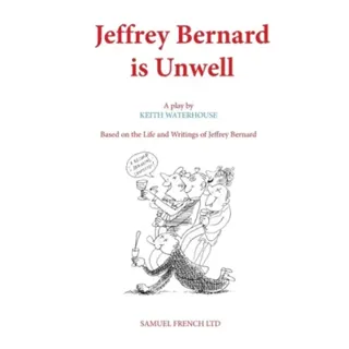 Jeffrey Bernard is Unwell