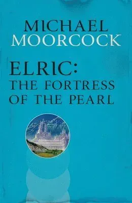 Elric: The Fortress of the Pearl