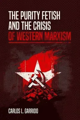 Purity Fetish and the Crisis of Western Marxism