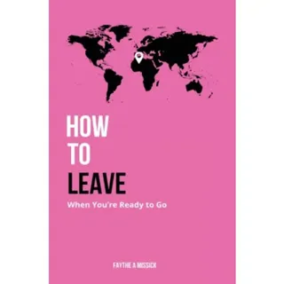 How to Leave When You're Ready to Go