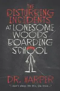 The Disturbing Incidents at Lonesome Woods Boarding School
