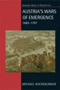 Austria's Wars of Emergence, 1683-1797