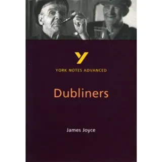 Dubliners (York Notes Advanced) English Literature Study Guide - for 2026, 2027 exams