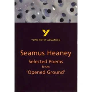 Selected Poems from Opened Ground (York Notes Advanced) English Literature Study Guide - for 2026, 2027 exams