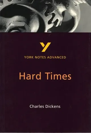 Hard Times (York Notes Advanced) English Literature Study Guide - for 2026, 2027 exams