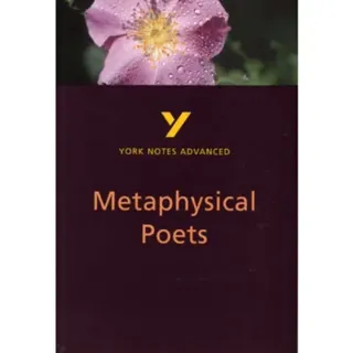 Metaphysical Poets (York Notes Advanced) English Literature Study Guide - for 2026, 2027 exams