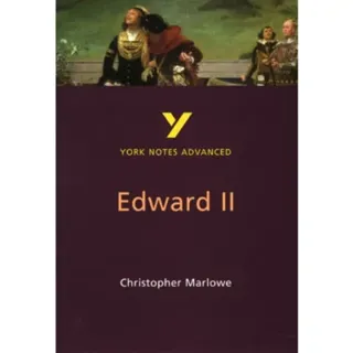 Edward II (York Notes Advanced) English Literature Study Guide - for 2026, 2027 exams