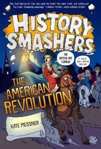 History Smashers: The American Revolution