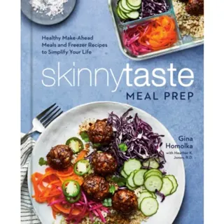 Skinnytaste Meal Prep: Healthy Make-Ahead Meals and Freezer Recipes to Simplify Your Life: A Cookbook
