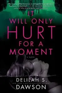 It Will Only Hurt for a Moment