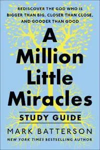 A Million Little Miracles Study Guide