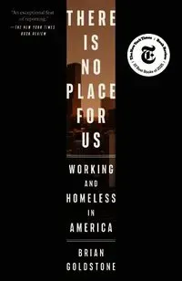 There Is No Place for Us: Working and Homeless in America