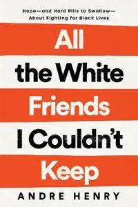 All the White Friends I Couldn't Keep
