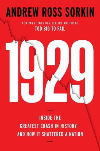 1929: Inside the Greatest Crash in Wall Street History--And How It Shattered a Nation