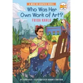 Who Was Her Own Work of Art?: Frida Kahlo