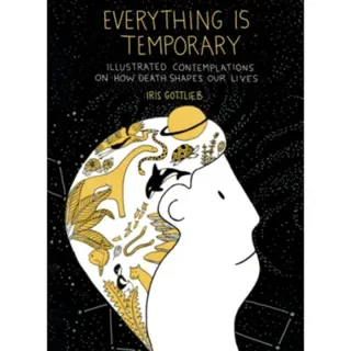Everything is Temporary