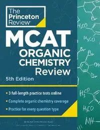 Princeton Review MCAT Organic Chemistry Review, 5th Edition