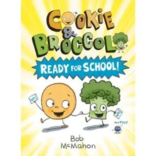 Cookie & Broccoli: Ready for School!: A Graphic Novel