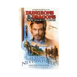 Dungeons & Dragons: Honor Among Thieves: The Road to Neverwinter