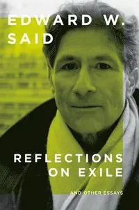 Reflections on Exile: And Other Essays