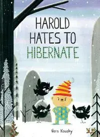 Harold Hates to Hibernate