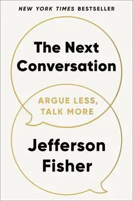 The Next Conversation: Argue Less, Talk More