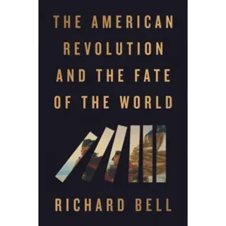 The American Revolution and the Fate of the World