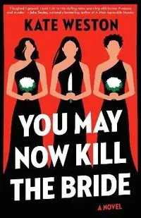 You May Now Kill the Bride
