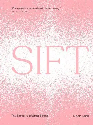Sift: The Elements of Great Baking
