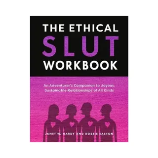 The Ethical Slut Workbook