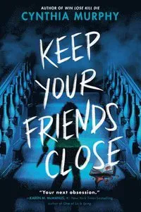 Keep Your Friends Close