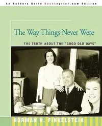 The Way Things Never Were