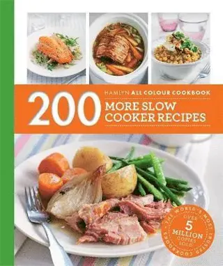 Hamlyn all colour cookery: 200 more slow cooker recipes - hamlyn all colour