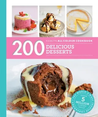 Hamlyn all colour cookery: 200 delicious desserts - hamlyn all colour cookb